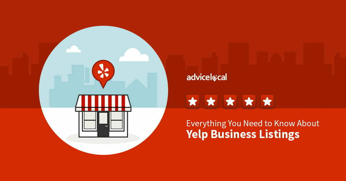 Everything You Need to Know About Yelp Business Listings