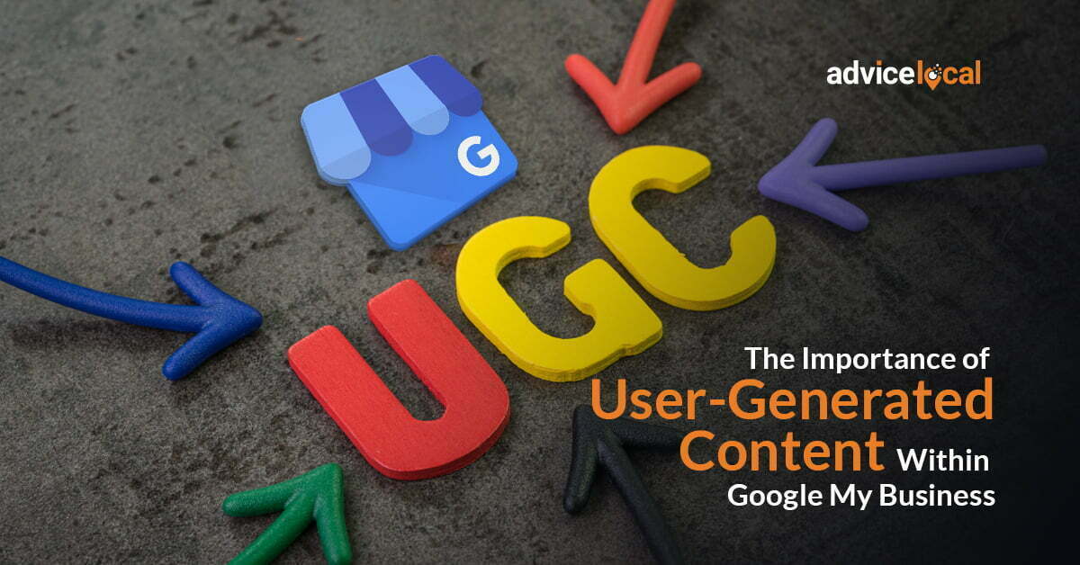 The Importance of UGC Within Google My Business