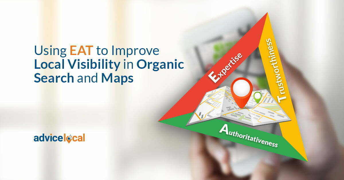 Using EAT to Improve Local Visibility in Organic Search and Maps