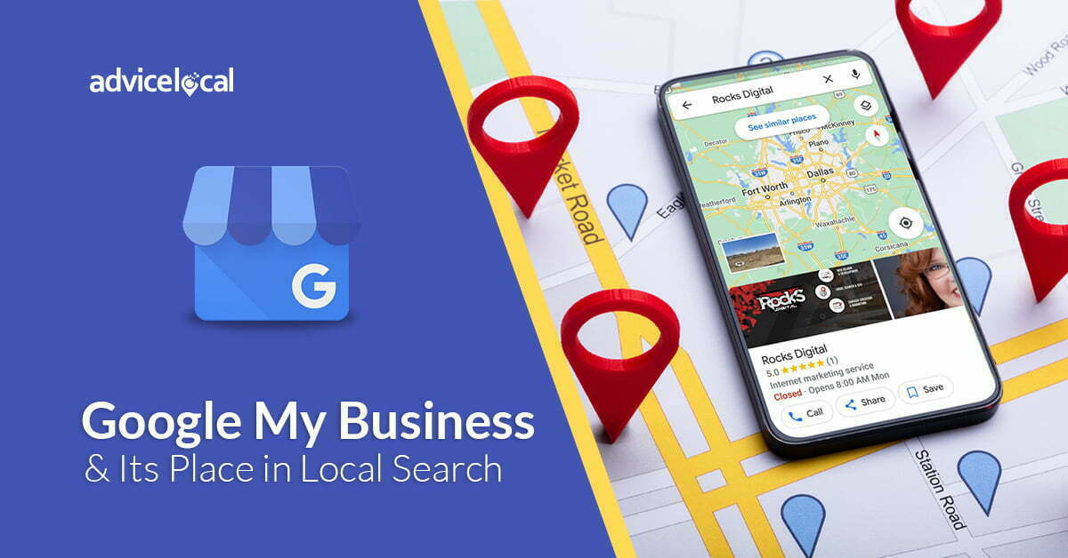 Google My Business & Its Place in Local Search