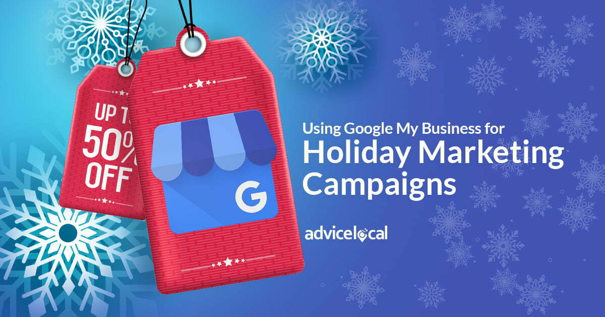 Using Google My Business for Holiday Marketing Campaigns
