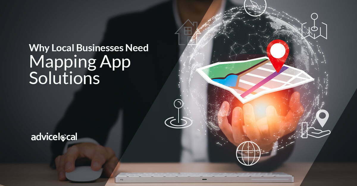 Why Local Businesses Need Mapping App Solutions